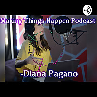 MAKE THINGS HAPPEN with Diana Pagano