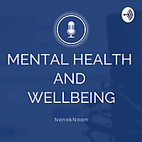 Mental Health and Wellbeing by Nanak Naam