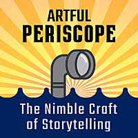 The Artful Periscope   The Nimble Art of Storytelling