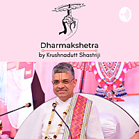 Dharmakshetra with Krushnadutt Shastri