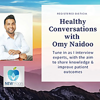 Healthy Conversations with Omy Naidoo, A show for Dieticians