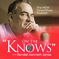 ON THE KNOWS with Randall Kenneth Jones