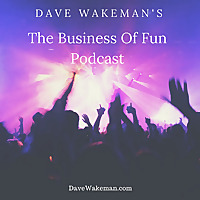 Dave Wakeman's The Business of Fun Podcast