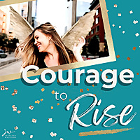Courage to Rise