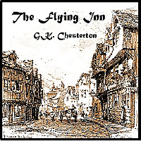 Flying Inn, The by G. K. Chesterton (1874 - 1936)