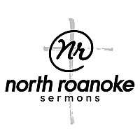 North Roanoke Sermons