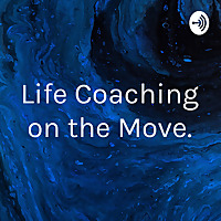 Life Coaching on the Move with Dawn Fiske