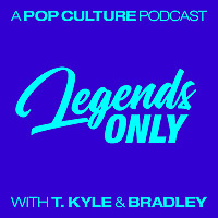 Legends Only - A Pop Culture Podcast