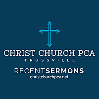 Christ Church PCA Recent Sermons