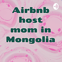 Airbnb host mom in Mongolia