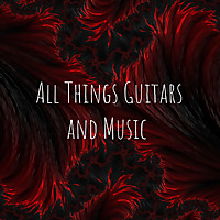 All Things Guitars and Music
