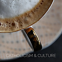 Catholicism and Culture