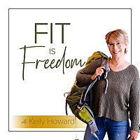 Fit is Freedom with Kelly Howard