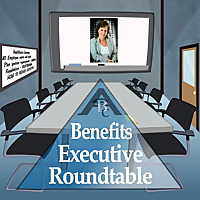 Benefits Executive Roundtable
