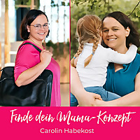 Finde dein Mama-Konzept I Vereinbarkeit von Familie und Beruf