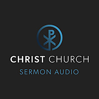 Christ Church Sermon Audio