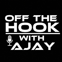 OFF THE HOOK WITH AJAY