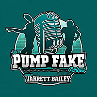The Pump Fake with Jarrett Bailey