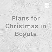 Plans for Christmas in Bogota
