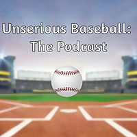 Unserious Baseball: The Podcast