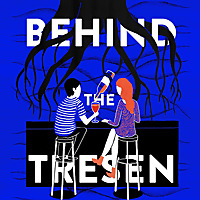 BEHIND THE TRESEN