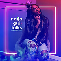 Naija Girl Talks Podcast