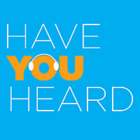 Have You Heard