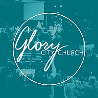 Glory City Church Weekly Sermon