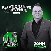Relationships & Revenue Podcast