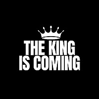 THE KING IS COMING PODCAST