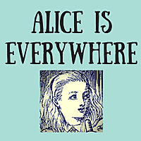 Alice Is Everywhere