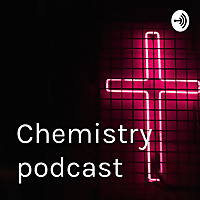Chemistry podcast