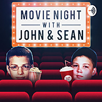 Movie Night with John and Sean
