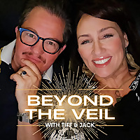 Beyond the Veil with Tiff & Jack