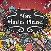 More Movies Please!