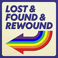 Lost & Found & Rewound