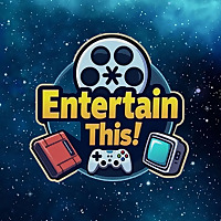 Entertain This!