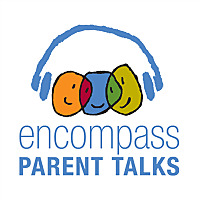 Encompass Parent Talks