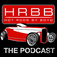 Hot Rods By Boyd The Podcast