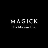 Magick for Modern Life