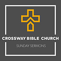 Crossway Bible Church | Sermons