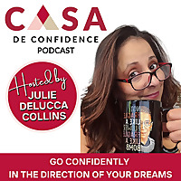 Casa De Confidence Podcast | Grow Your Business, Life and Confidence