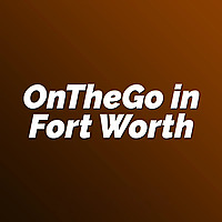 On the Go in Fort Worth