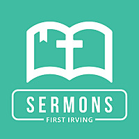 First Irving Sermons