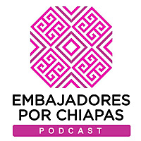 Embajadores por Chiapas