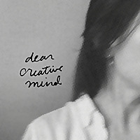Dear Creative Mind｜a space for creative liberation