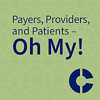 Payers, Providers, and Patients   Oh My!