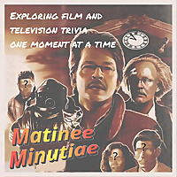 Matinee Minutiae