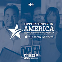The Aspen Institute Economic Opportunities Program — Events and Interviews