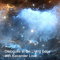 Dialogues at the Living Edge